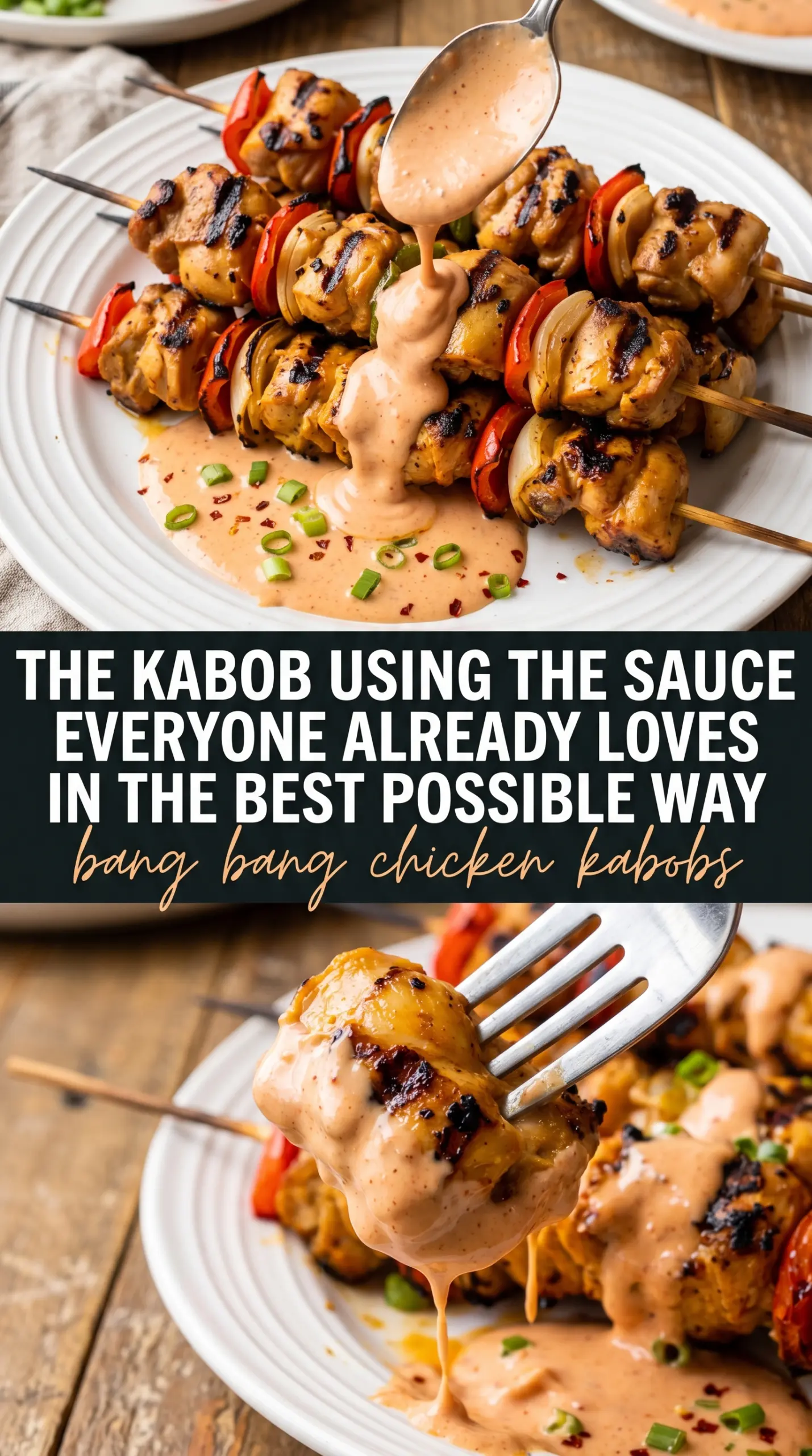 Bang Bang Chicken Kabobs spicy skewers creamy sauce