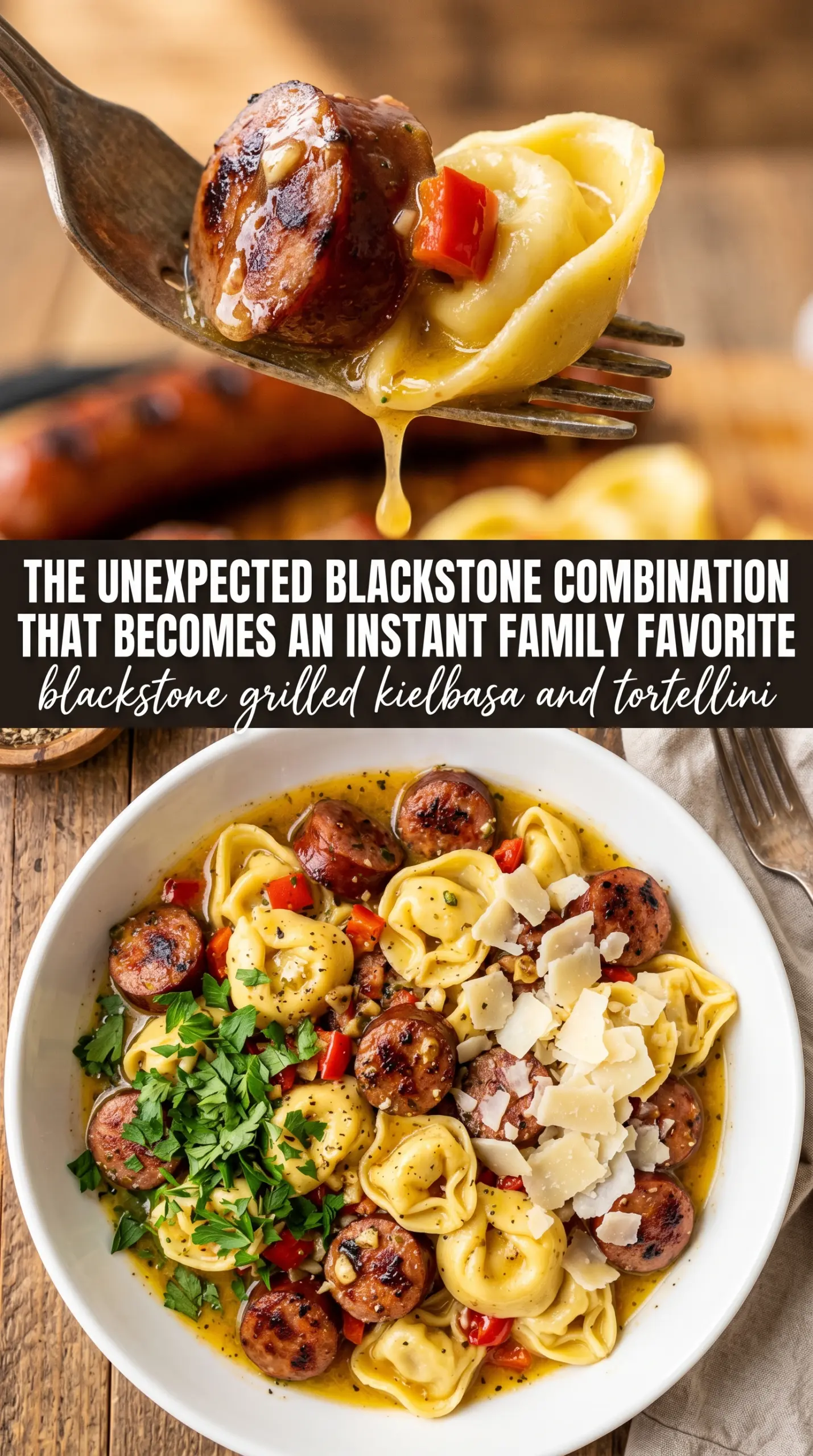 Blackstone Grilled Kielbasa and Tortellini grilled sausage pasta