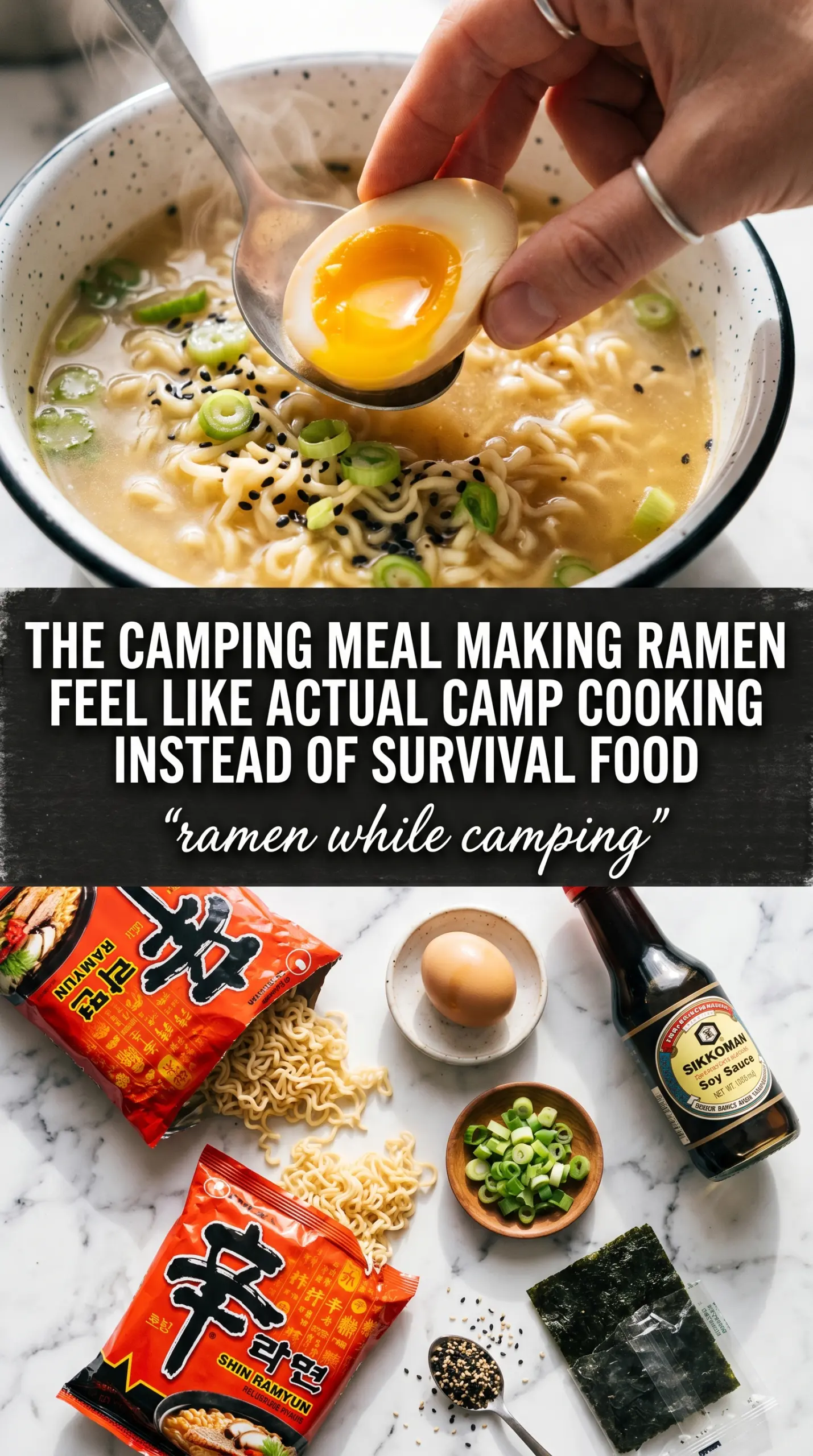 Ramen While Camping campfire ramen, savory noodles, soft eggs